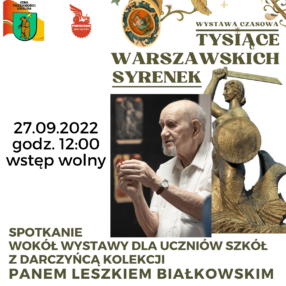 Więcej o: Spotkanie z Panem Leszkiem Białkowskim dla uczniów szkół wokół wystawy „Tysiące warszawskich syrenek”