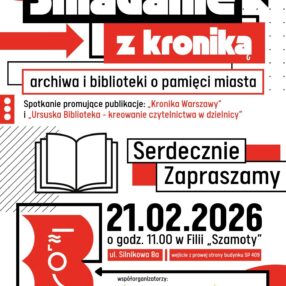 Więcej o: Polecamy: Śniadanie z Kroniką – archiwa i biblioteki o pamięci miasta w Filii Biblioteki „Szamoty”