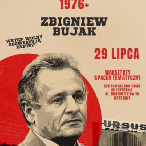 Więcej o: Ursus 1976 – spacer i warsztaty ze Zbigniewem Bujakiem / walk and workshops with Zbigniew Bujak