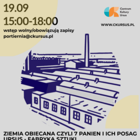 Więcej o: Zapraszamy do zapisów i uczestnictwa dzieci wraz z rodzicami na warsztaty: Ursus – fabryka sztuki „Ziemia Obiecana czyli siedem panien i ich posag”. Spotykamy się 19 IX